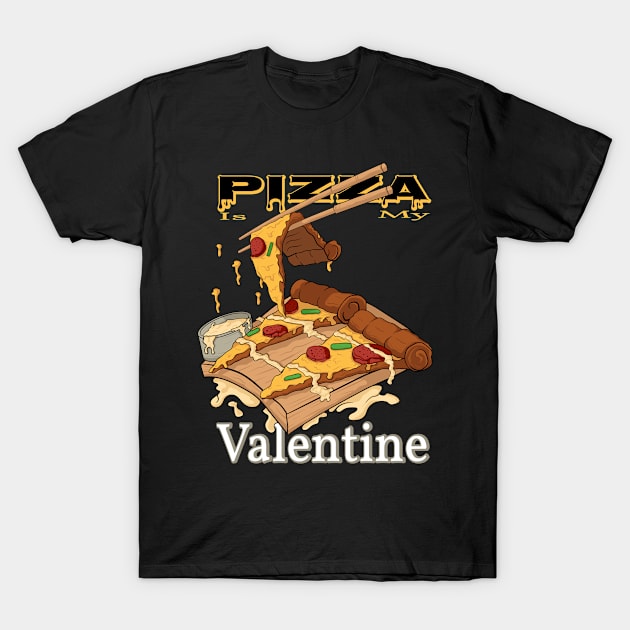 Pizza is my valentine T-Shirt by Arisix23